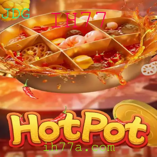 Descubra Tudo Sobre o Jogo 'Hotpot' com a Palavra-Chave IH77